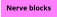 Nerve blocks