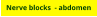 Nerve blocks  - abdomen