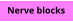 Nerve blocks