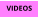 VIDEOS