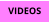 VIDEOS
