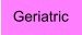 Geriatric
